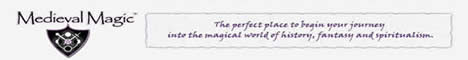 Medieval Magic - The perfect place to begin your journey into the magical world of history, fantasy and spiritualism.